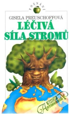 Léčivá síla stromu - Preuschoffová Gisela