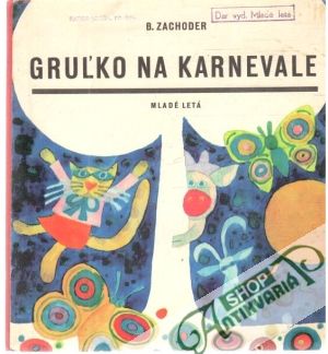 Gruľko na karnevale - Zachoder B.