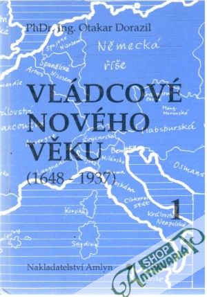 Vládcové nového věku 1. - Dorazil Otakar