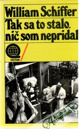 Tak sa to stalo, nič som nepridal - Schiffer William