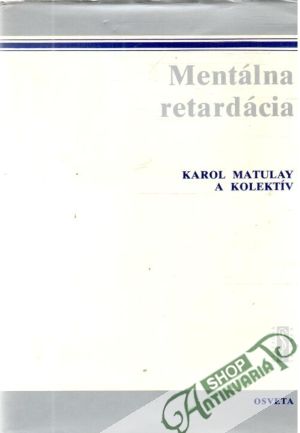 Mentálna retardácia - Matulay Karol a kolektív
