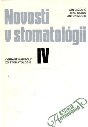 Novosti v stomatológii IV. - Ležovič, Satko, Mocik