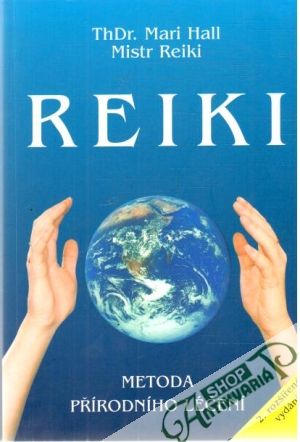 Reiki - metoda přírodního léčení - Hall Mari
