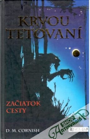 Krvou tetovaní - Začiatok cesty - Cornish D.M.