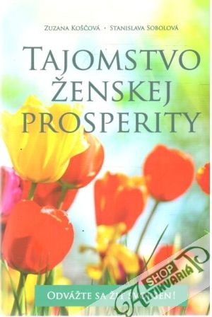 Tajomstvo ženskej prosperity - Koščová Zuzana, Sobolová Stanislava