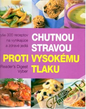 Chutnou stravou proti vysokému tlaku - Kolektív autorov
