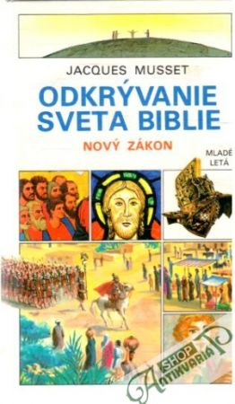 Odkrývanie sveta Biblie - Nový zákon - Musset Jacques