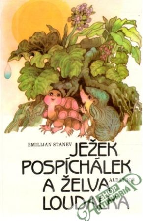 Ježek Pospíchálek a želva Loudalka - Stanev Emilijan