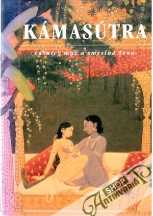 Kámasútra - Vášnivý muž a smyslná žena - Kolektív autorov