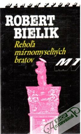 Rehoľa márnomyseľných bratov - Bielik Robert