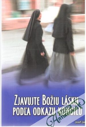 Zjavujte Božiu lásku podľa odkazu koncilu - Jurko Jozef
