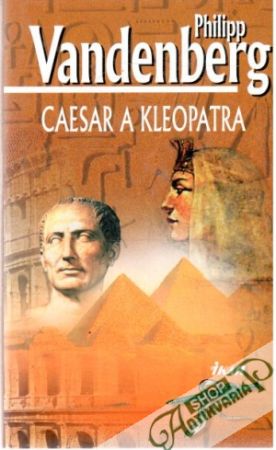 Caesar a Kleopatra - Vandenberg Philipp