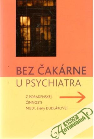 Bez čakárne u psychiatra - Dudláková Elena