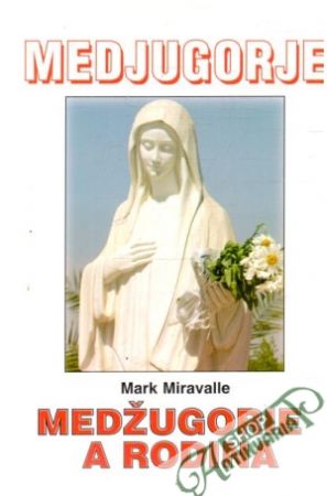 Medžugorie a rodina - Miravalle Mark
