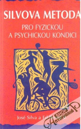 Silvova metoda pro fyzickou a psychickou kondici - Silva José, Bernd Ed Jr.