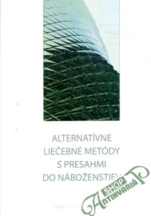 Alternatívne liečebné metódy s presahmi do náboženstiev - Lojda Miroslav