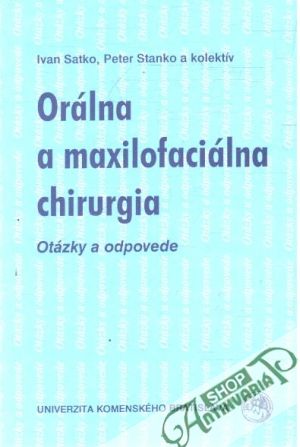 Orálna a maxilofaciálna chirurgia - Satko, Stanko a kolektív