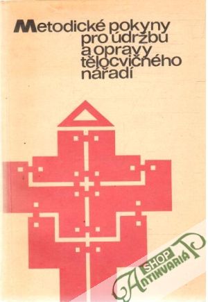 Metodické pokyny pro údržbu a opravy tělocvičného nářadí - Kolektív autorov