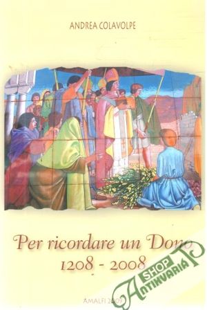 Per ricordare un Dono 1208-2008 - Colavolpe Andrea