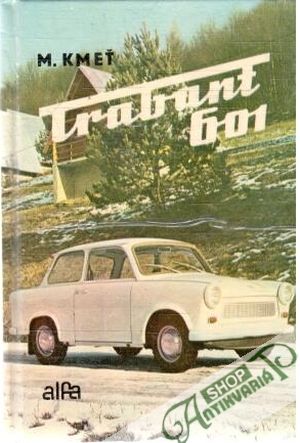 Trabant 601 - Kmeť Martin
