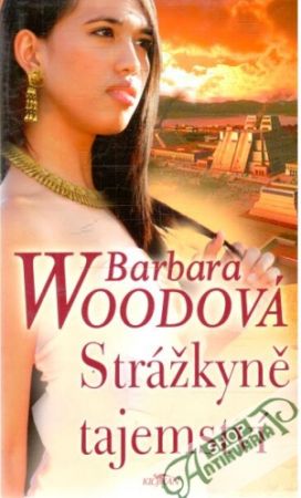 Strážkyně tajemství - Woodová Barbara