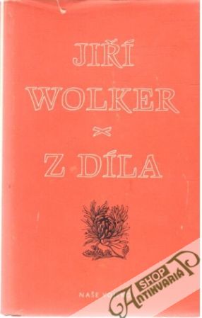 Z díla - Wolker Jiří