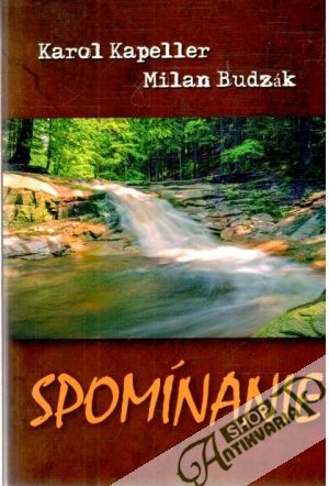 Spomínanie - Kapeller Karol, Budzák Milan