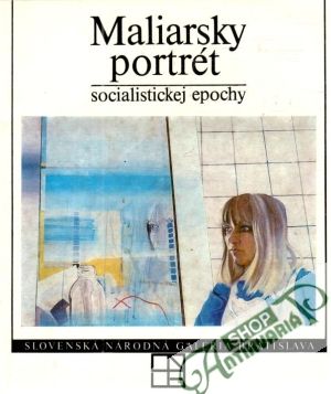 Maliarsky portrét socialistickej epochy - Kolektív autorov