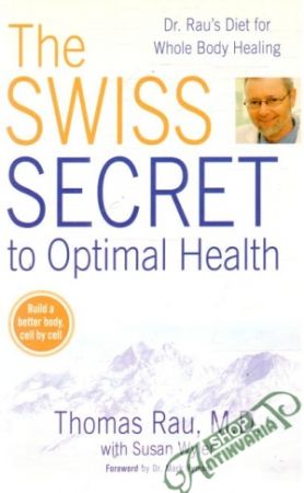 The swiss secret to optimal health - Rau Thomas