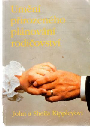 Umění přirozeného plánování rodičovství - Kippleyovi John a Sheila