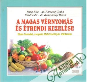 A magas vérnyomás és étrendi kezelése - Rita, Csaba, Edit, Dezso
