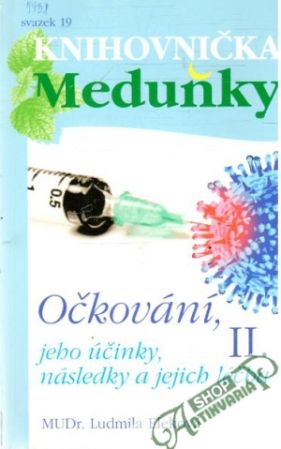 Očkování, jeho účinky, následky a jejich léčba II. - Eleková Ludmila