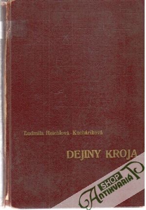 Dejiny kroja - Reichlová-Kucháriková Ľudmila
