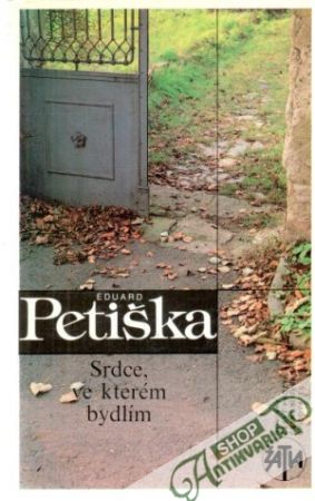 Srdec, ve kterém bydlím - Petiška Eduard