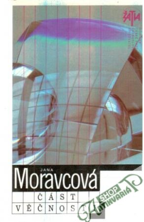Část věčnosti - Moravcová Jana