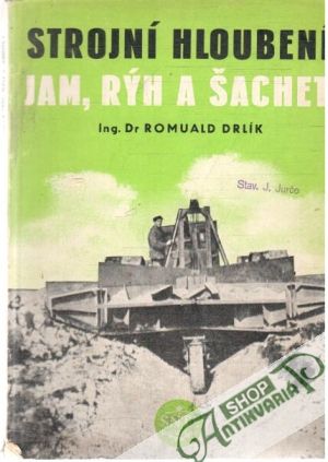 Strojní hloubení jam, rýh a šachet - Drlík Romuald