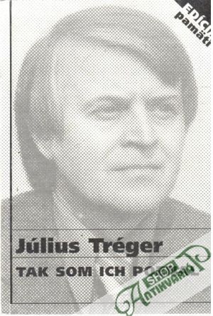 Tak som ich poznal - Tréger Július