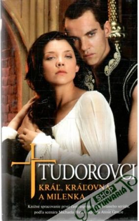 Tudorovci - kráľ, kráľovná a milenka - Gracie Anne