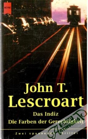 Das Indiz, Die Farben der Gerechtigkeit - Lescroart John T.