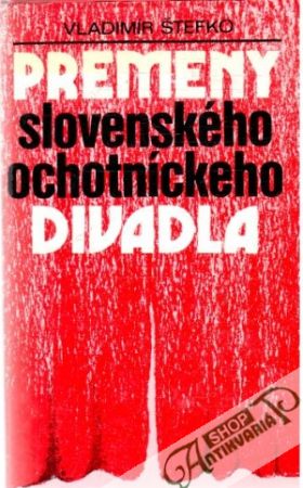 Premeny slovenského ochotníckeho divadla - Štefko Vladimír