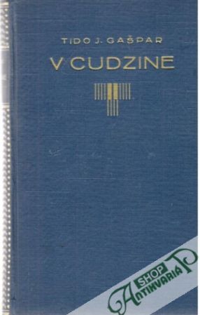V cudzine a iné rozprávky - Gašpar Tido J.