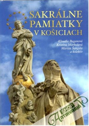 Sakrálne pamiatky v Košiciach - Buganová, Markušová, Šangala