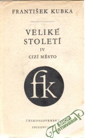 Veliké století - cizí město IV. - Kubka František