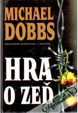 Hra o zeď - Dobbs Michael