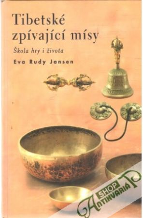 Tibetské zpívající mísy - Jansen Eva Rudy