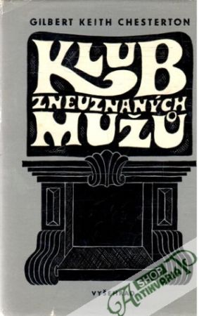 Klub zneuznaných mužu - Chesterton Gilbert Keith