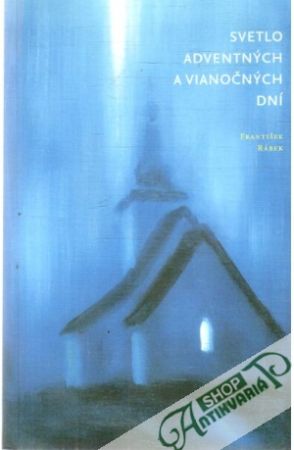 Svetlo adventných a vianočných dní - Rábek František