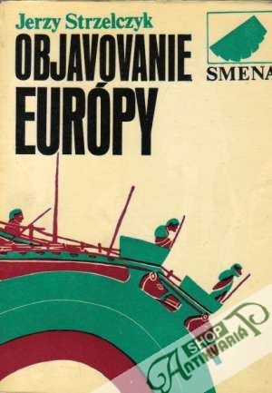 Objavovanie Európy - Strzelczyk Jerzy