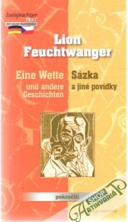 Sázka a jiné povídky, Eine Wette und andere Geschichten - Feuchtwanger Lion