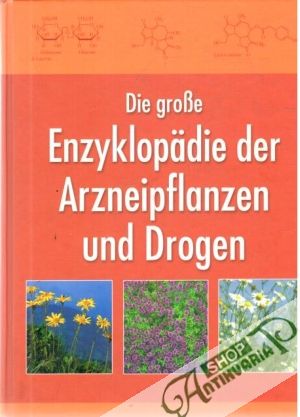 Die grosse Enzyklopädie der Arzneipflanzen und Drogen - Hiller, Melzig